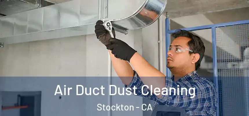  Air Duct Dust Cleaning Stockton - CA