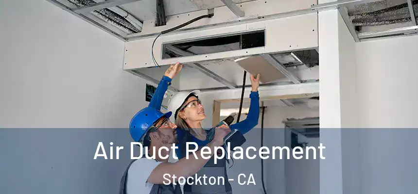  Air Duct Replacement Stockton - CA