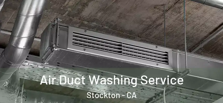  Air Duct Washing Service Stockton - CA