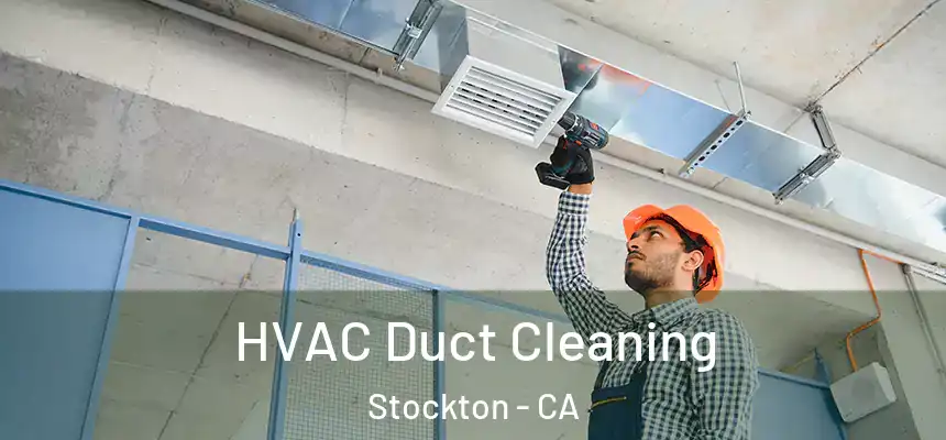  HVAC Duct Cleaning Stockton - CA