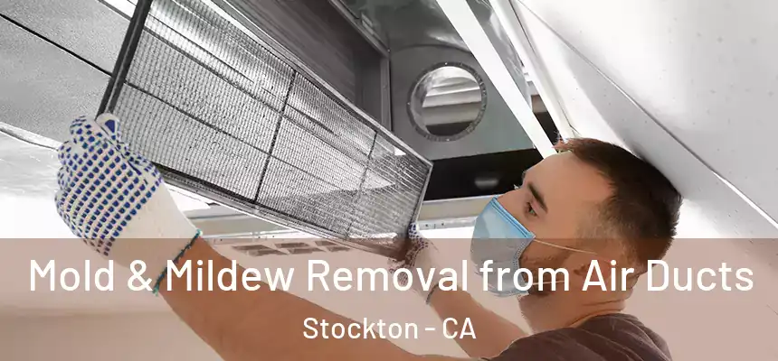 Mold & Mildew Removal from Air Ducts Stockton - CA