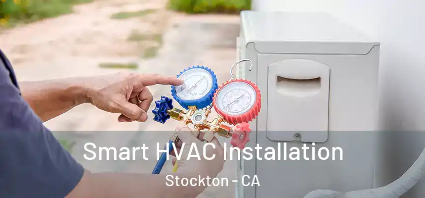  Smart HVAC Installation Stockton - CA